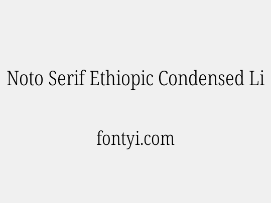 Noto Serif Ethiopic Condensed Light