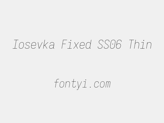 Iosevka Fixed SS06 Thin