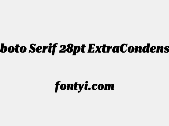 Roboto Serif 28pt ExtraCondensed Black