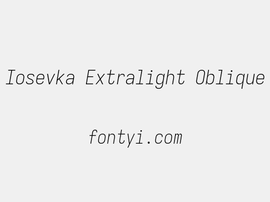 Iosevka Extralight Oblique