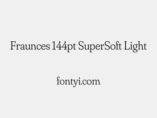 Fraunces 144pt SuperSoft Light