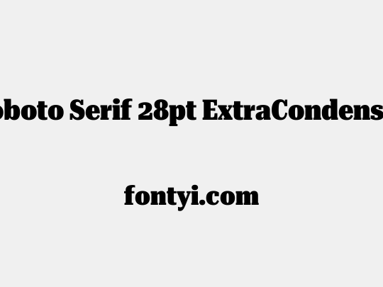 Roboto Serif 28pt ExtraCondensed Black