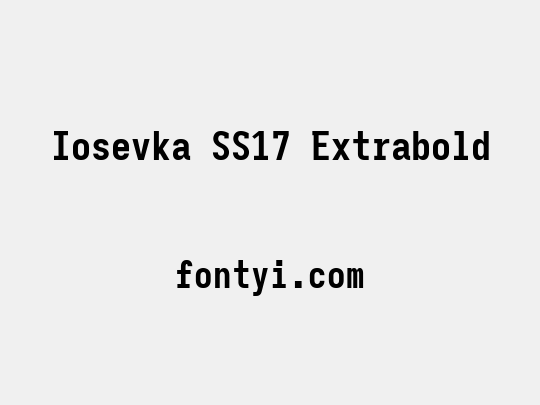 Iosevka SS17 Extrabold