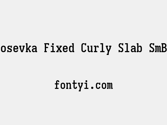 Iosevka Fixed Curly Slab SmBd