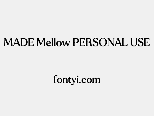 MADE Mellow PERSONAL USE