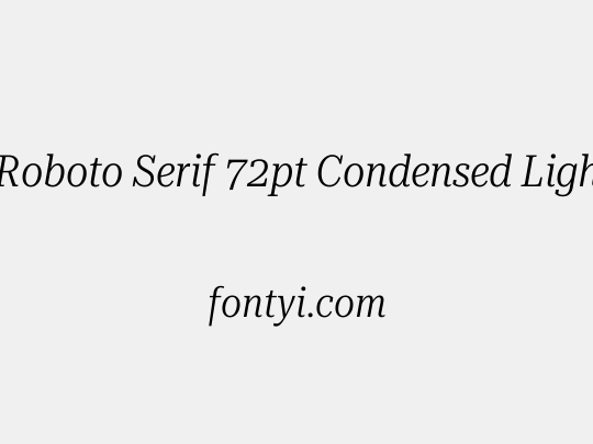 Roboto Serif 72pt Condensed Light