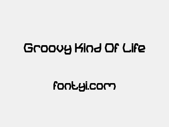 Groovy Kind Of Life