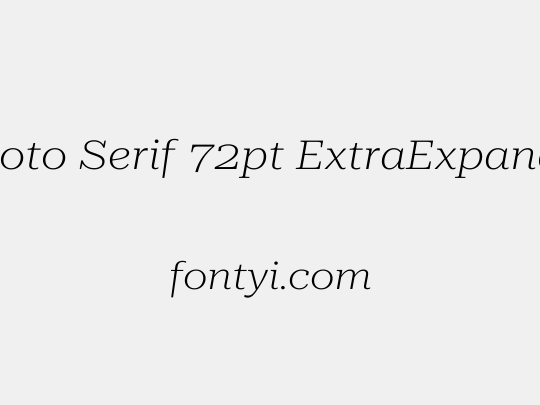 Roboto Serif 72pt ExtraExpanded ExtraLight