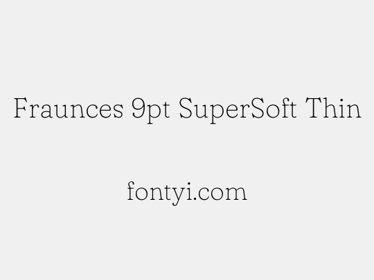Fraunces 9pt SuperSoft Thin