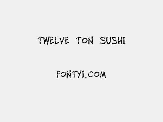 Twelve Ton Sushi