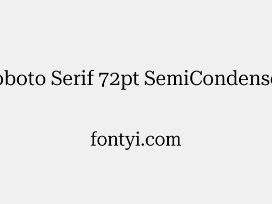 Roboto Serif 72pt SemiCondensed