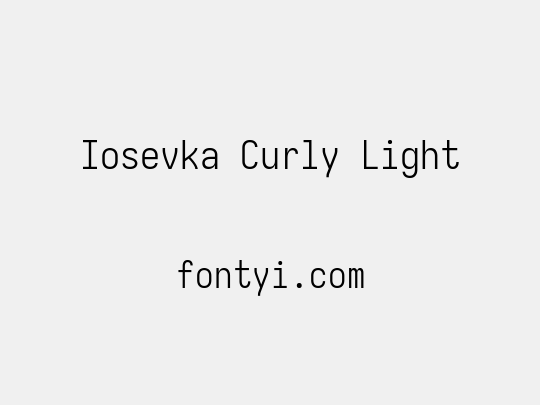 Iosevka Curly Light