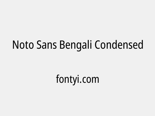 Noto Sans Bengali Condensed