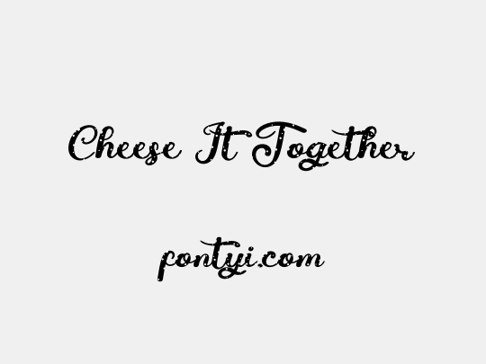 Cheese It Together