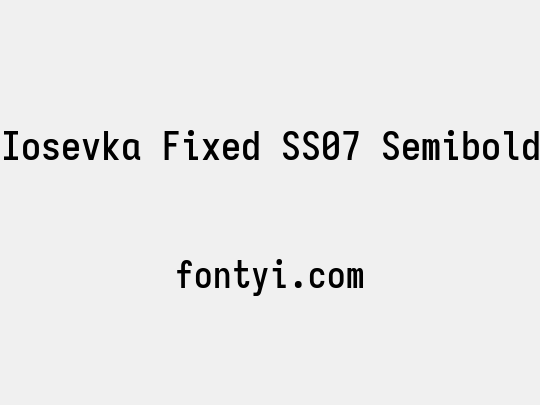 Iosevka Fixed SS07 Semibold