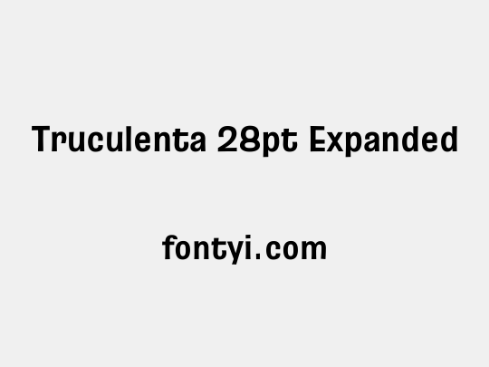 Truculenta 28pt Expanded