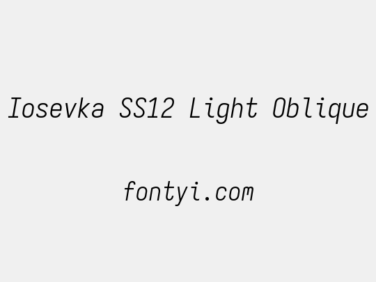 Iosevka SS12 Light Oblique