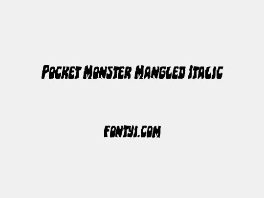 Pocket Monster Mangled Italic