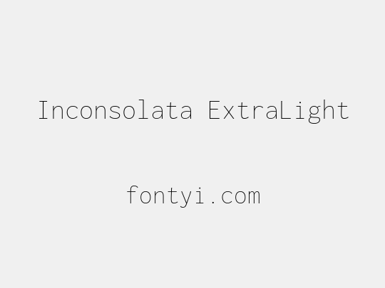 Inconsolata ExtraLight