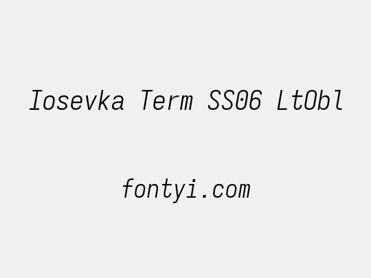 Iosevka Term SS06 LtObl