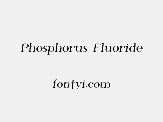 Phosphorus Fluoride