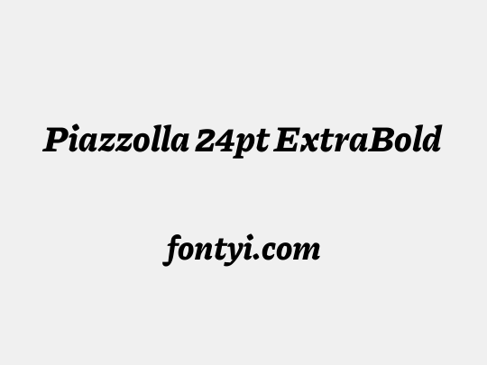 Piazzolla 24pt ExtraBold