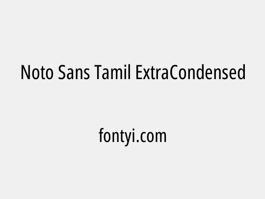 Noto Sans Tamil ExtraCondensed