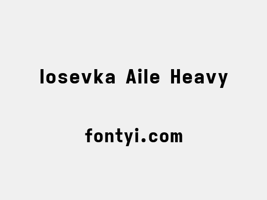 Iosevka Aile Heavy