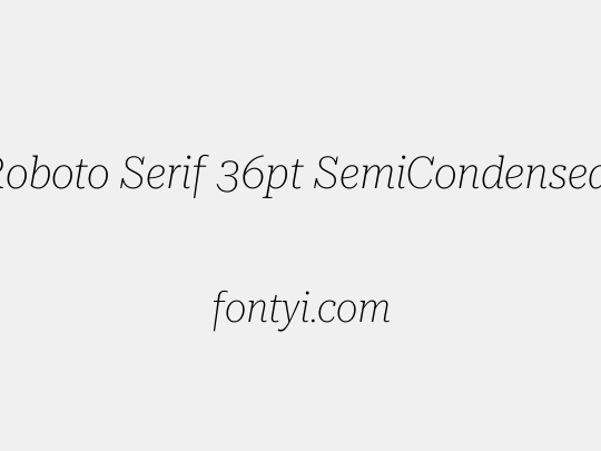 Roboto Serif 36pt SemiCondensed Thin