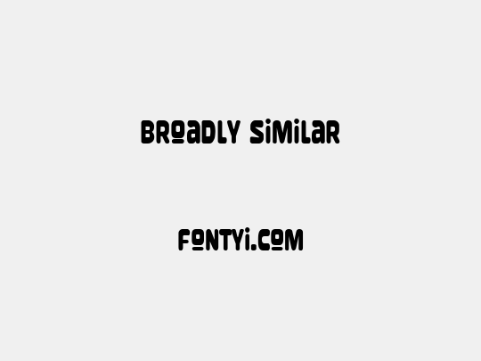 Broadly Similar