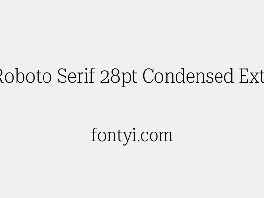 Roboto Serif 28pt Condensed ExtraLight