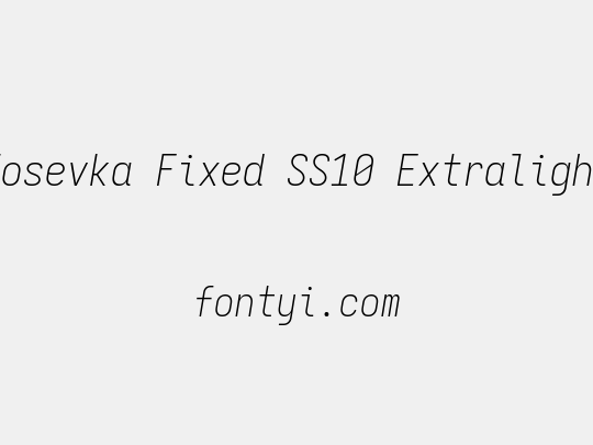 Iosevka Fixed SS10 Extralight