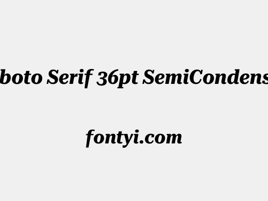 Roboto Serif 36pt SemiCondensed