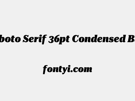 Roboto Serif 36pt Condensed Black