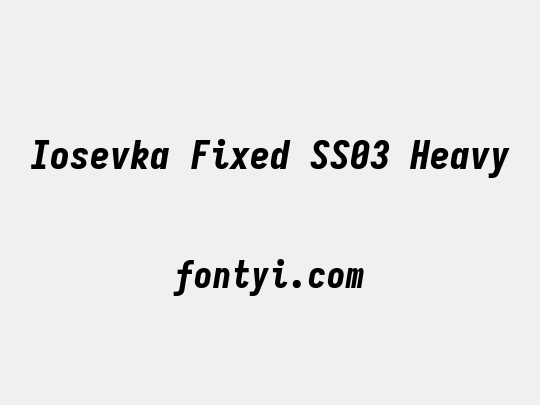 Iosevka Fixed SS03 Heavy