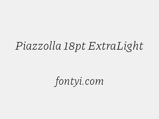 Piazzolla 18pt ExtraLight