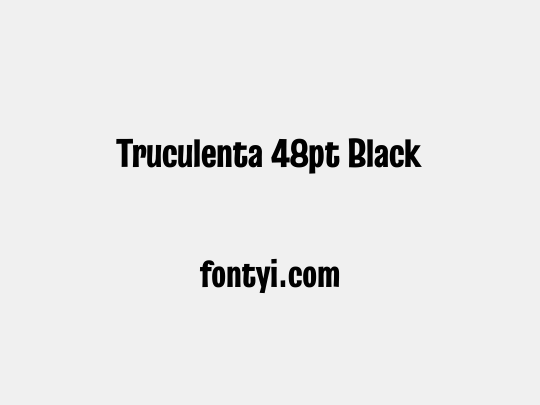 Truculenta 48pt Black