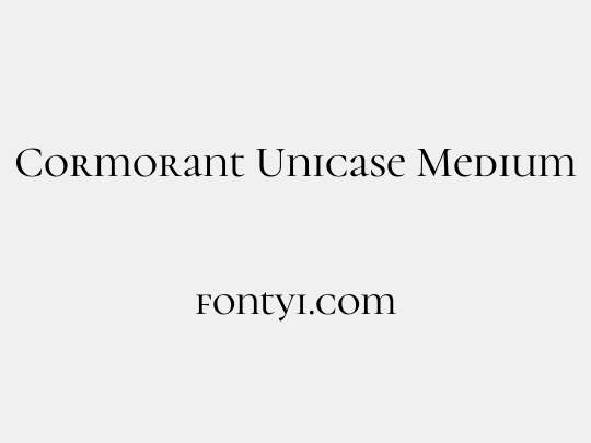 Cormorant Unicase Medium