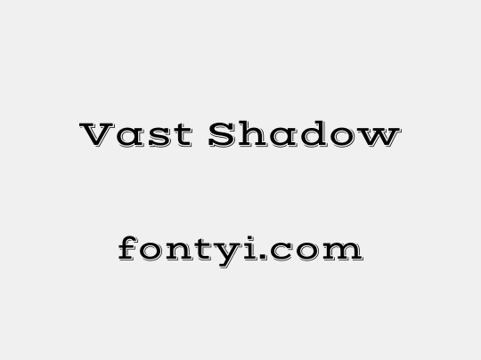 Vast Shadow