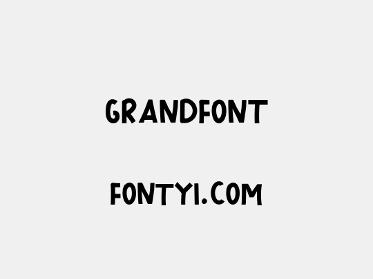 GRANDFONT
