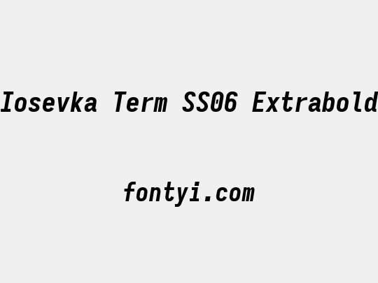 Iosevka Term SS06 Extrabold