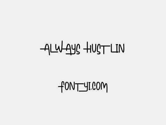 Always Hustlin