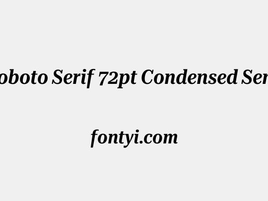 Roboto Serif 72pt Condensed SemiBold