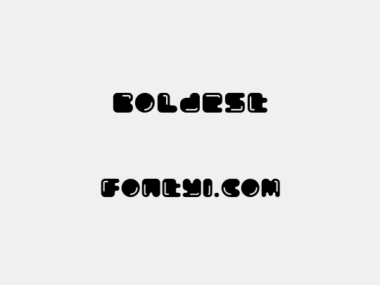 Boldest