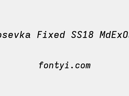 Iosevka Fixed SS18 MdExObl