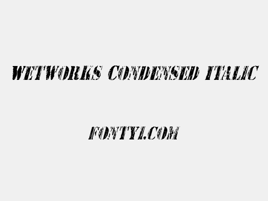 Wetworks Condensed Italic