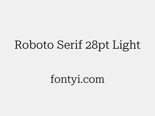 Roboto Serif 28pt Light