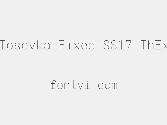 Iosevka Fixed SS17 ThEx
