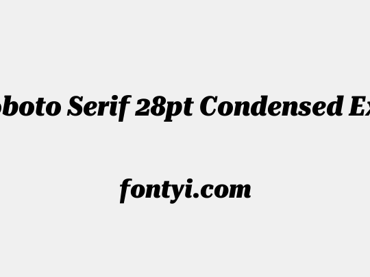 Roboto Serif 28pt Condensed ExtraBold