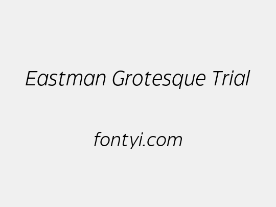 Eastman Grotesque Trial